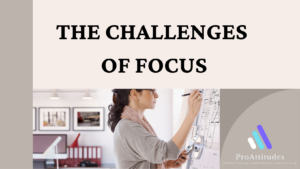 the challenges of focus